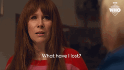 What Have I Lost Doctor Who Donna Noble GIF
