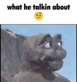 What He Talkin About Godzilla Meme GIF