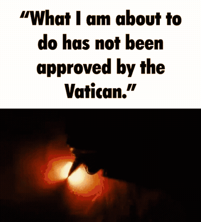 What I Am About To Do Not Approved By Vatican