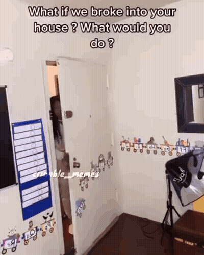 What If We Broke Into Your House What Would You Do? GIF