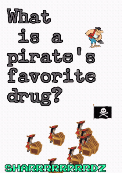What Is A Pirate's Favorite Drug Poster GIF