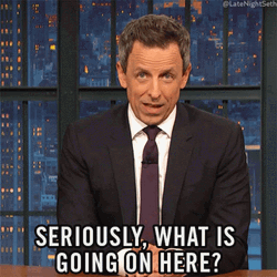 What Is Happening Seth Myers GIF