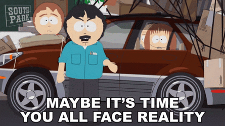 What Like Its Hard Its Time To Face Reality GIF