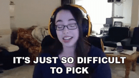 What Like Its Hard To Pick GIF