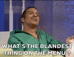 What's The Blandest Thing On The Menu GIF