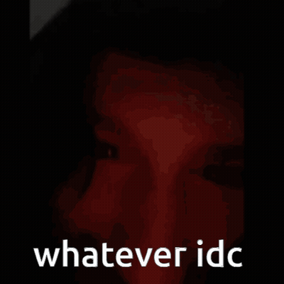 Whatever Idc Person Face GIF