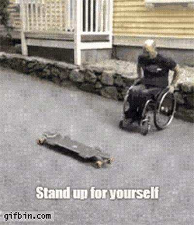 Wheelchair Man Riding Skateboard Saying Stand Up For Yourself GIF