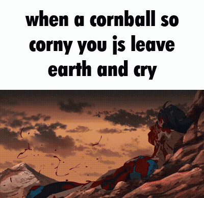 When Cornball So Corny You Leave Earth And Cry GIF