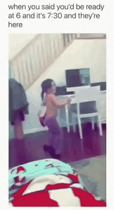 When I Say I Am Ready To Go But Im 3Hrs Late The Struggle Is Real GIF