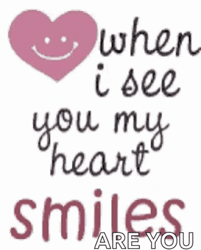 When I See You My Heart Smiles