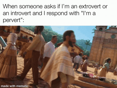 When Someone Asks If I'm An Extrovert Meme GIF