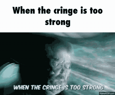 When The Cringe Is Too Strong And When The Cringe Is Too Strong GIF