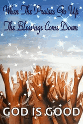 When The Praise Go Up The Blessing Come Down GIF