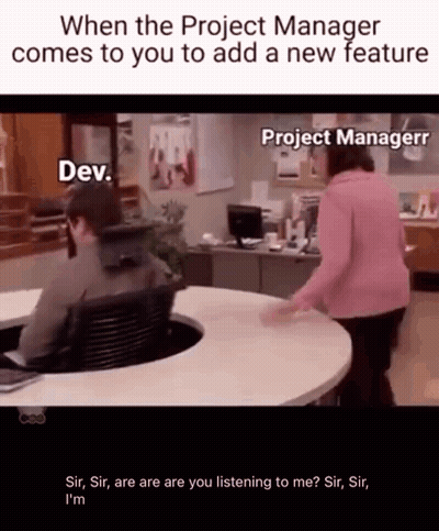 When The Project Manager Comes To Add A New Feature GIF