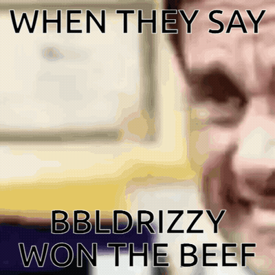 When They Say Bbldrizzy Won The Beef With A Man 'S Face In The Background GIF