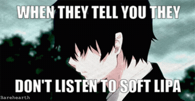 When They Tell You They Don 'T Listen To Soft Lipa GIF