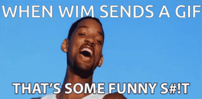 When Wim Sends A GIF That's Some Funny GIF