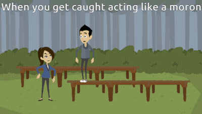 When You Get Caught Acting Like A Moron Written On A Cartoon GIF