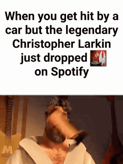 When You Get Hit By A Car But Christopher Larkin Just Dropped On Spotify GIF