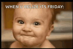 When You Realize It;s Friday Funny Baby GIF