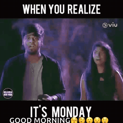 When You Realize It 'S Monday Good Morning GIF