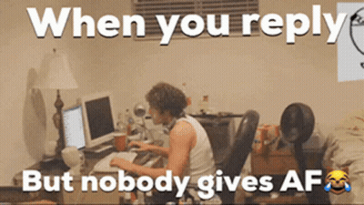 When You Reply But Nobody Gives AF Man Using Computer GIF