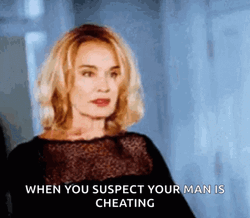 When You Suspect Your Man Is Cheating GIF