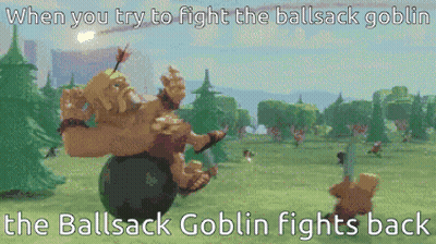 When You Try To Fight The Ballsack Goblin The Ballsack Goblin Fights Back Poster GIF