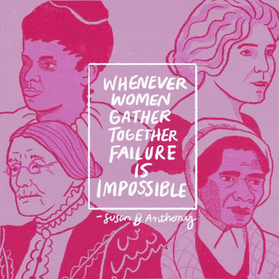 Whenever Women Gather Together Failure Is Impossible Susan Anthony GIF