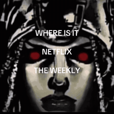 Where Is It Netflix The Weekly GIF