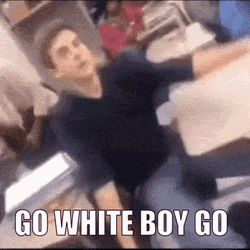White Boy Go White Boy Go GIF