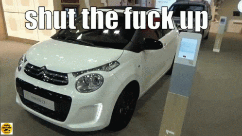 White Car With Shut The Fuck Up GIF