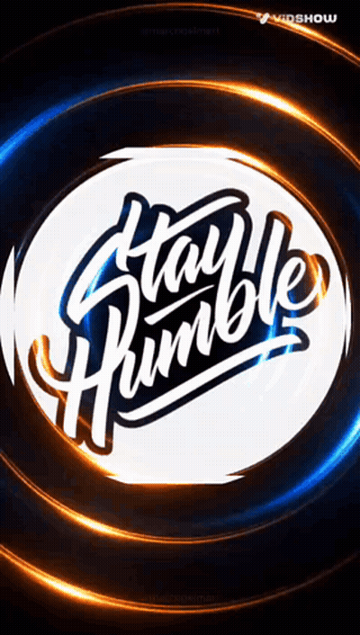 White Circle Saying Stay Humble GIF
