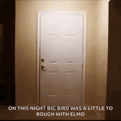 White Door Saying On This Night Big Bird Was a Little Too Rough With Elmo