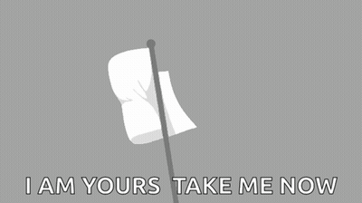 White Flag Waving Saying I Am Yours Take Me Now GIF