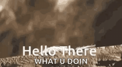 White Hello There What U Doin GIF