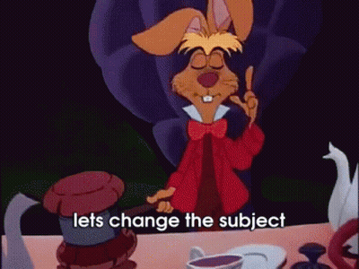 White Rabbit From Alice In Wonderland Lets Change The Subject GIF