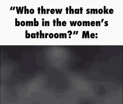 Who Threw That Smoke Bomb Meme Me GIF