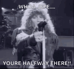 Whoa You're Half Way There By Jon Bon Jovi GIF