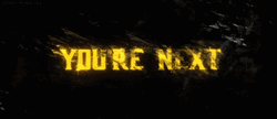 Whos Next You're Next Yellow Text GIF