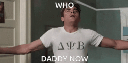 Whos Your Daddy Now Zac Efron GIF