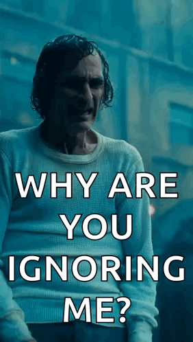 Why Are You Ignoring Me ? Is Written On A Poster Of The Joker . GIF