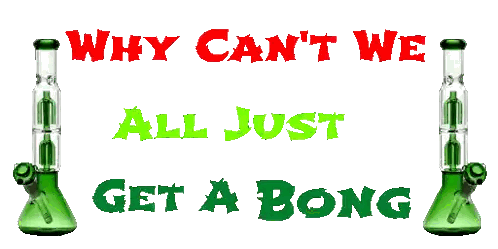 Why Can't We All Just Get A Bong Sticker
