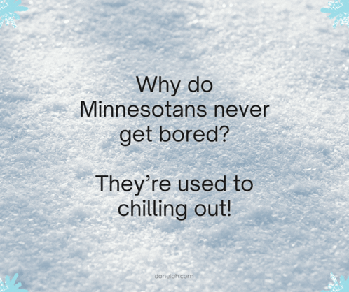 Why Do Minnesotans Never Get Bored They 'Re Used To Chilling Out ! GIF