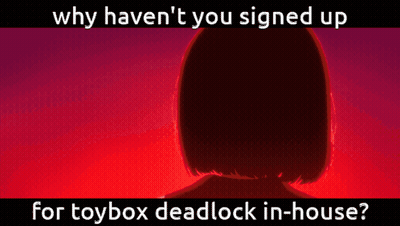 Why Haven't You Signed Up For Toybox Deadlock GIF