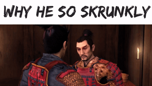 Why He So Skrunkly Samurai GIF
