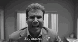Will Ferrell Answer Me Say Something GIF
