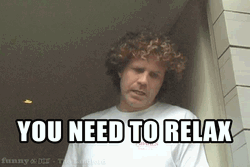 Will Ferrell You Need To Relax GIF