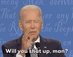 Will You Shut Up Baby I Know It GIF
