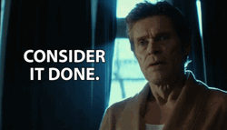 Willem Dafoe Consider It Done GIF